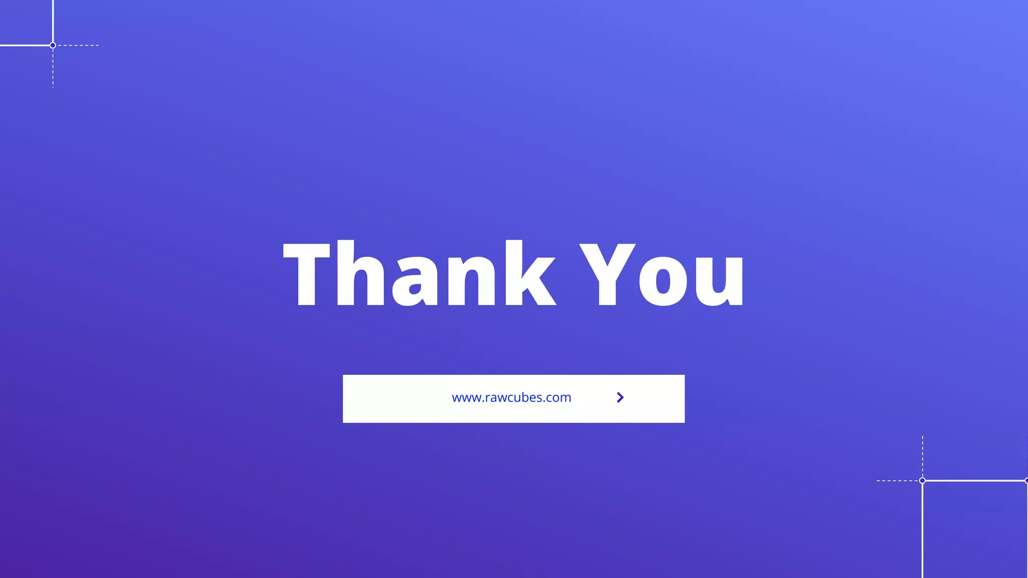 Thank You
www.rawcubes.com
 