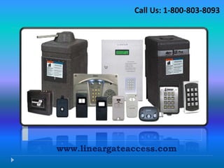 Call Us: 1-800-803-8093
www.lineargateaccess.com
 