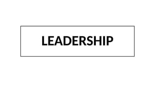 LEADERSHIP
 