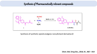 Synthesis of synthetic opioid analgesic norsufentanil derivative 2
Chem. Biol. Drug Des., 2018, 91 , 902 —914
Synthesis of Pharmaceutically relevant compounds
 