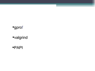 gpro f valgrind PAPI 