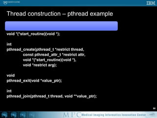 Algorithm sketch – OpenMP73intBlockSize = 32;#pragmaomp parallel forfor ( intz = 0; z < image->mDepth; z += BlockSize ) {  for ( inty = 0; y < image->mHeight; y += BlockSize ) {    for ( intx = 0; x < image->mWidth; x += BlockSize ) {processBlock ( in, out, x, y, z, BlockSize );    }  }}Each thread is on a different sliceMay cause cache contentionSimilar problems for “y” direction