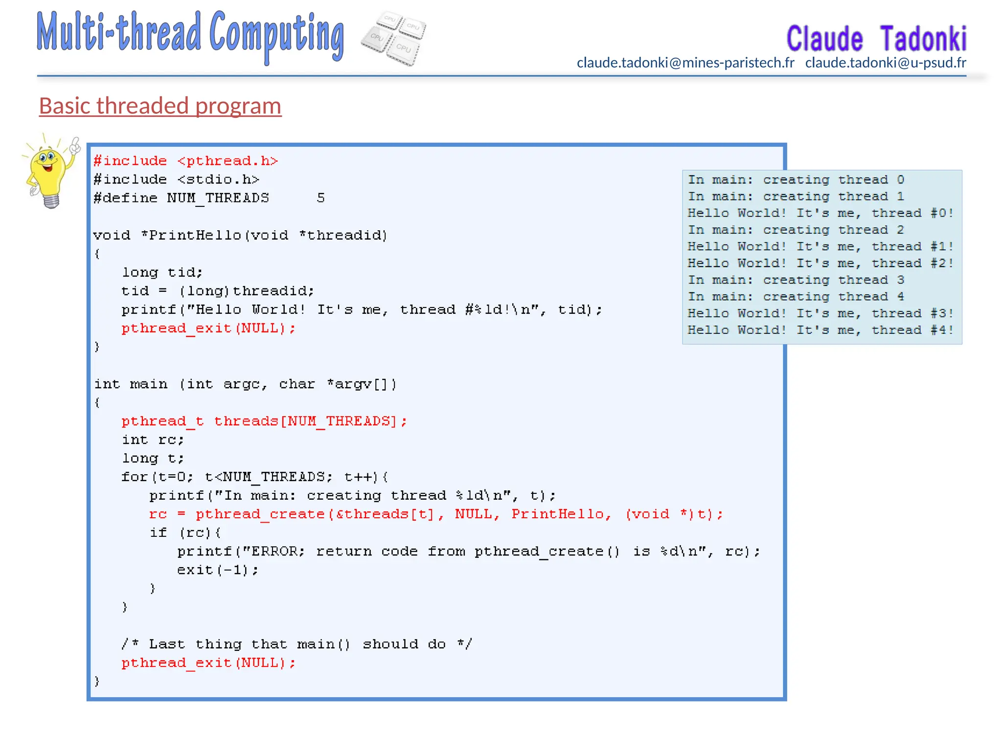 claude.tadonki@mines-paristech.fr claude.tadonki@u-psud.fr
Basic threaded program
 