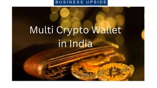 Multi Crypto Wallet
in India
 