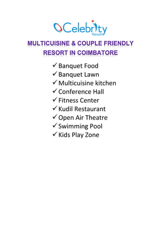 Banquet Food
Banquet Lawn
Multicuisine kitchen
Conference Hall
Fitness Center
Kudil Restaurant
Open Air Theatre
Swimming Pool
Kids Play Zone
 