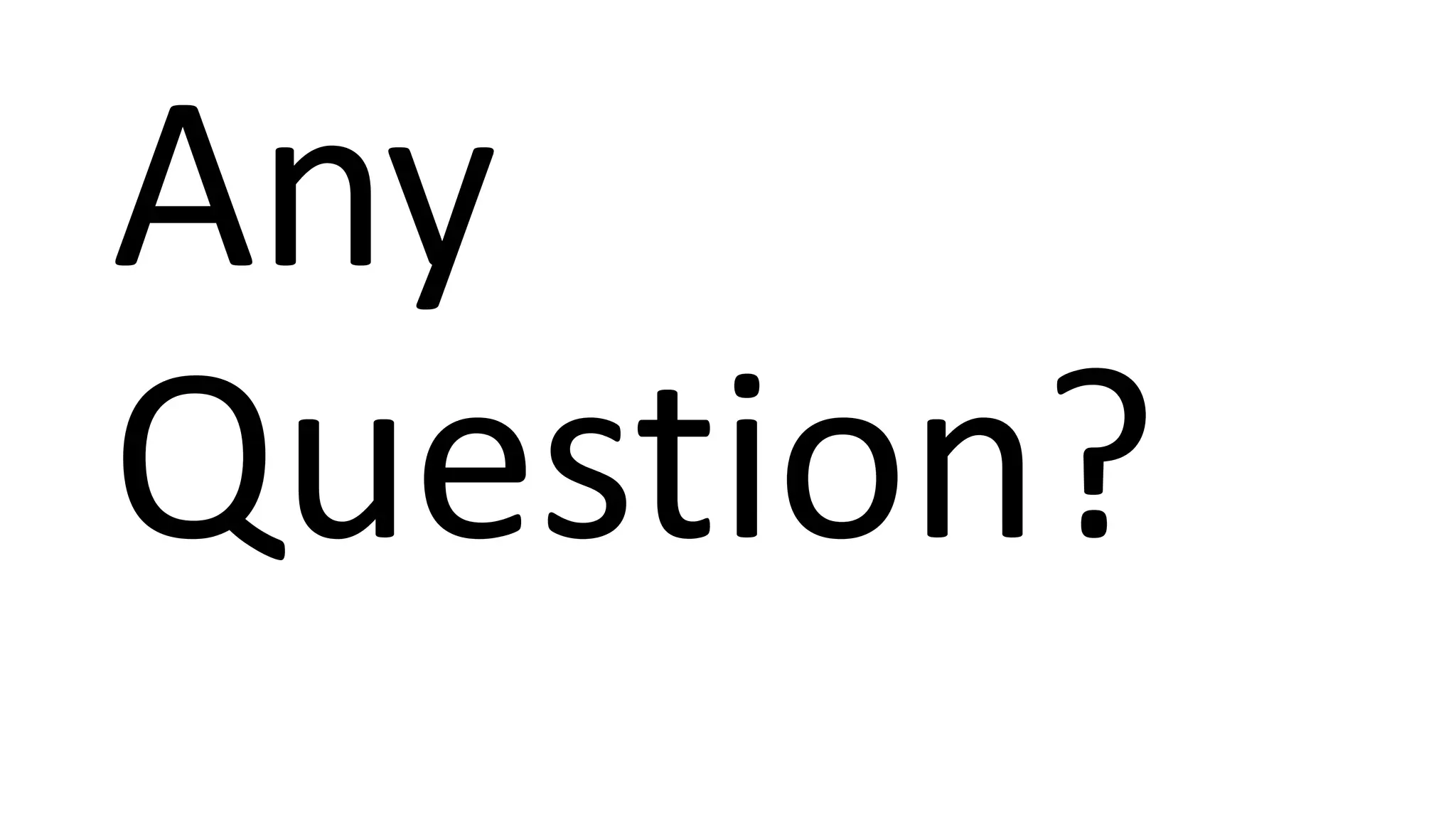Any
Question?
 