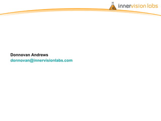 Donnovan Andrews  [email_address] 