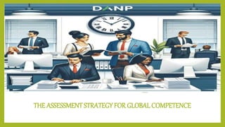 THE ASSESSMENT STRATEGY FOR GLOBAL COMPETENCE
 