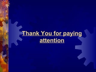 Thank You for paying
attention
 