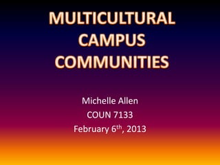 Michelle Allen
COUN 7133
February 6th, 2013
 