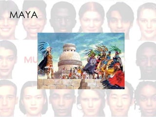 MAYA
 