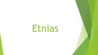 Etnias
 