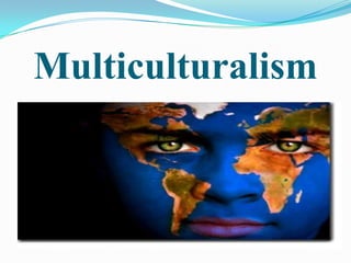 Multiculturalism