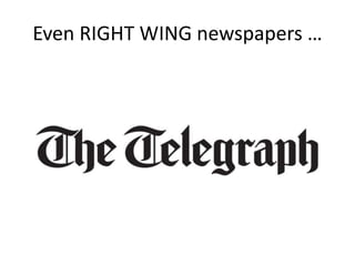 Even RIGHT WING newspapers …
 