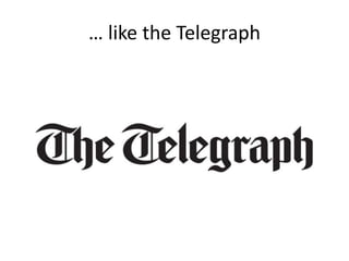 … like the Telegraph
 
