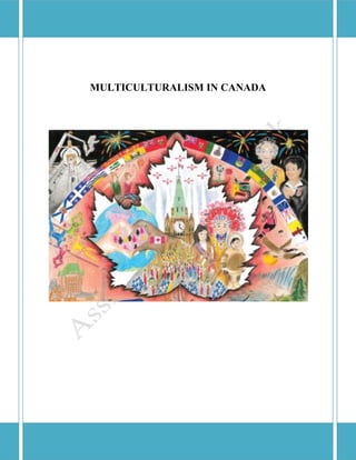 2
Email : help@assignmentdesk.co.uk, Phone: (UK) +44 203 3555345
Website: www.assignmentdesk.co.uk
This is a sample document owned by www.assignmentdesk.co.uk
MULTICULTURISM IN CANADA
 