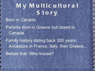 My Multicultural Story Born in Canada 
