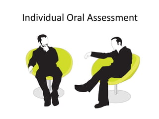 Individual Oral Assessment
 