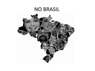 NO BRASIL  