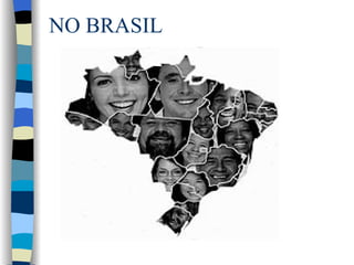 NO BRASIL  