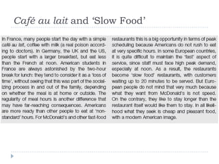 Café au lait and ‘Slow Food’
 