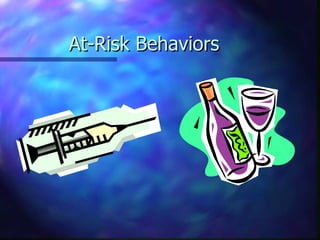 At-Risk Behaviors
 