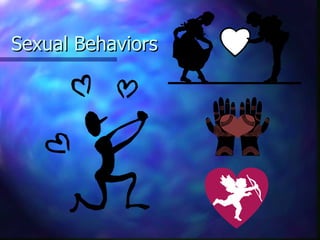 Sexual Behaviors
 