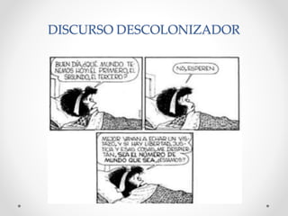 DISCURSO DESCOLONIZADOR
 