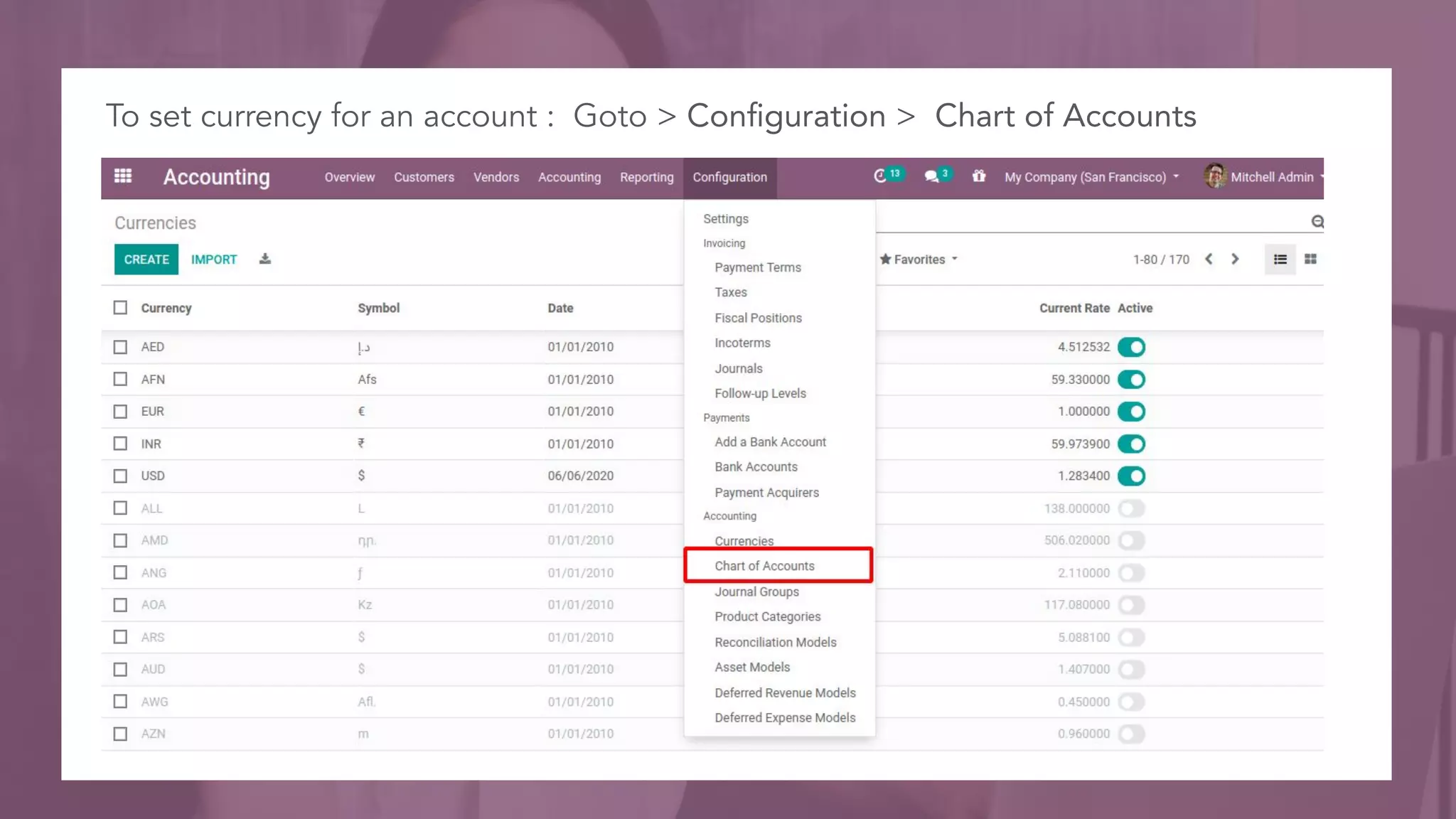 To set currency for an account : Goto > Configuration > Chart of Accounts