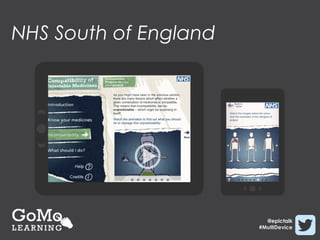 NHS South of England




                         @epictalk
                       #MultiDevice
 