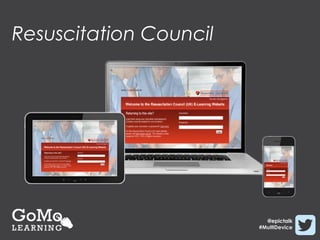 Resuscitation Council




                          @epictalk
                        #MultiDevice
 