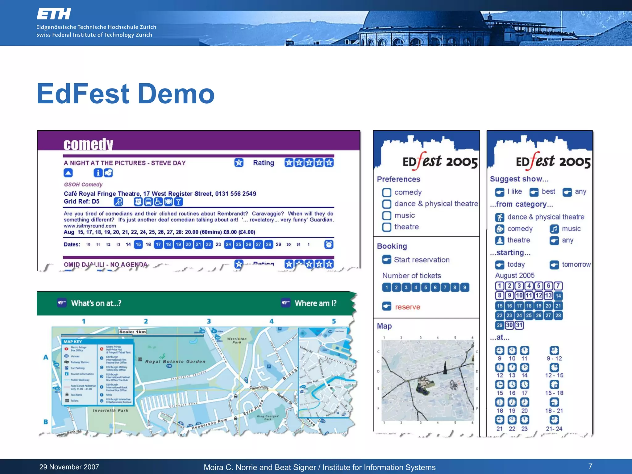 EdFest Demo




29 November 2007   Moira C. Norrie and Beat Signer / Institute for Information Systems   7
 