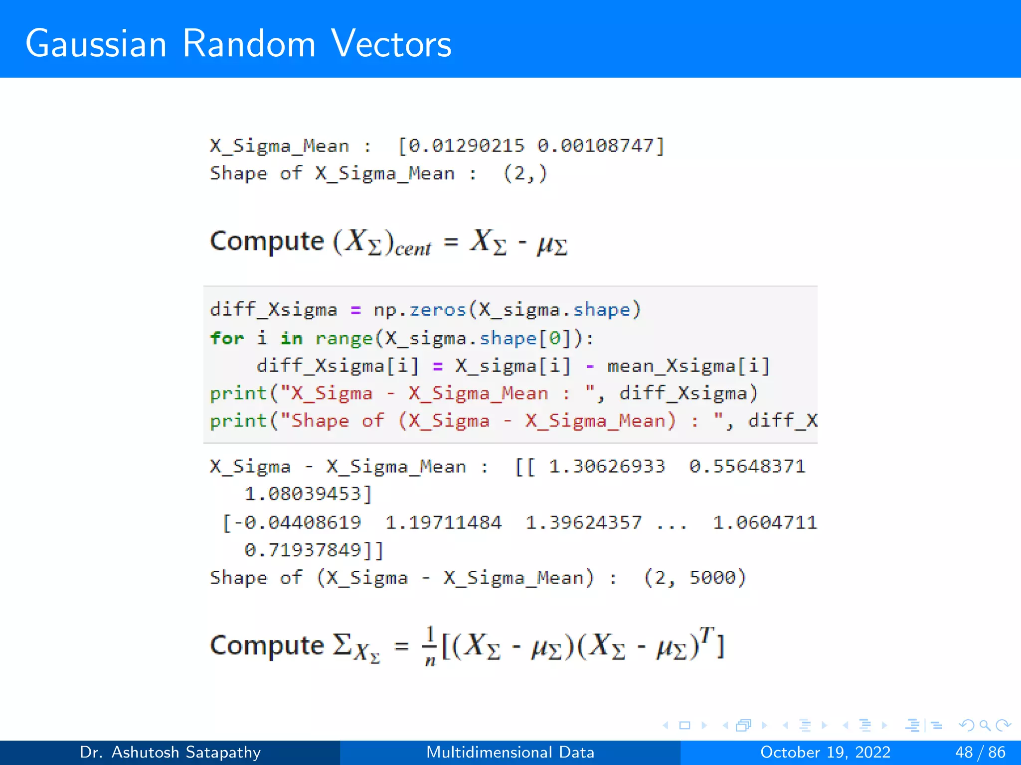 Gaussian Random Vectors
Dr. Ashutosh Satapathy Multidimensional Data October 19, 2022 48 / 86
 