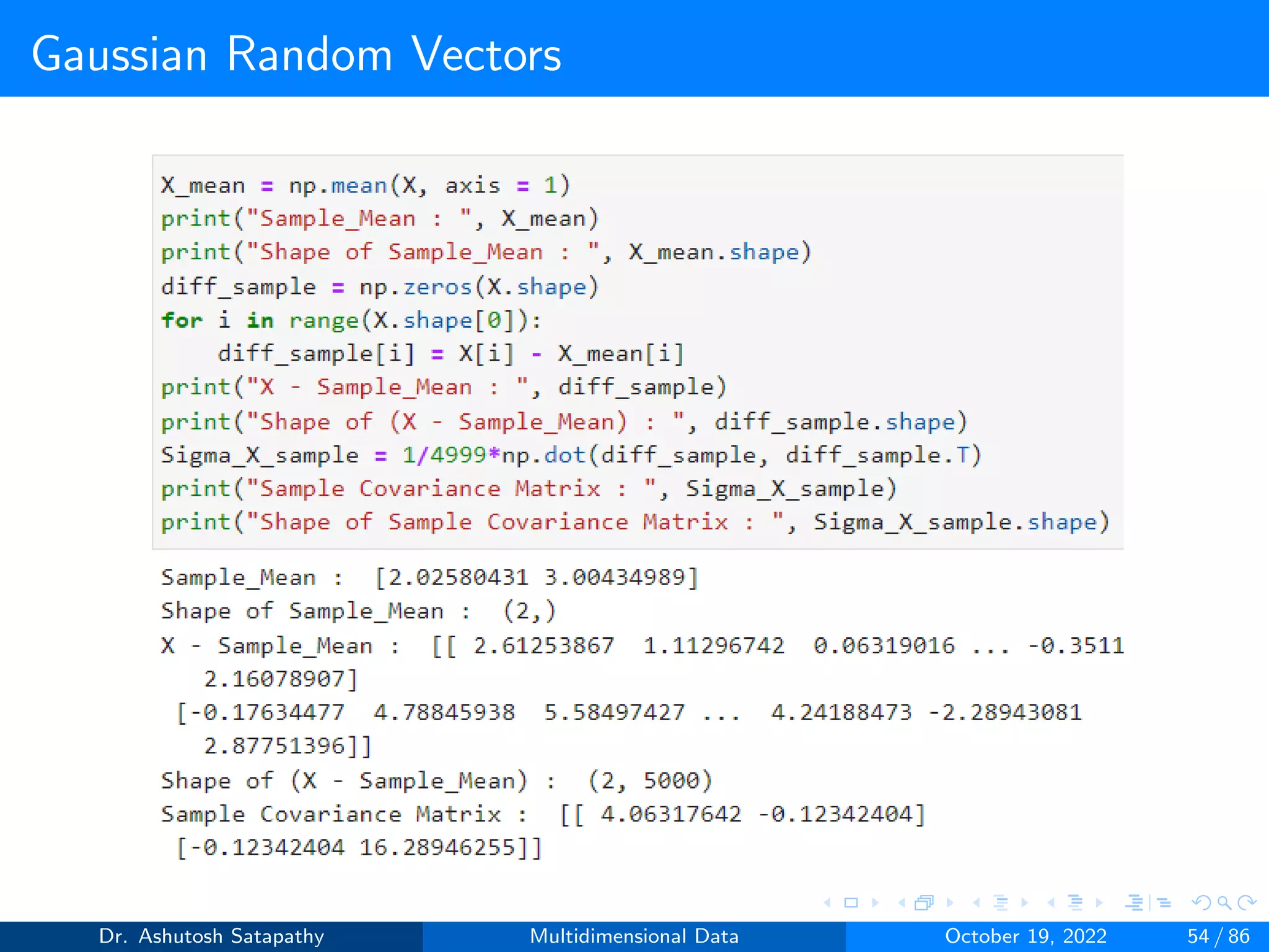 Gaussian Random Vectors
Dr. Ashutosh Satapathy Multidimensional Data October 19, 2022 54 / 86
 