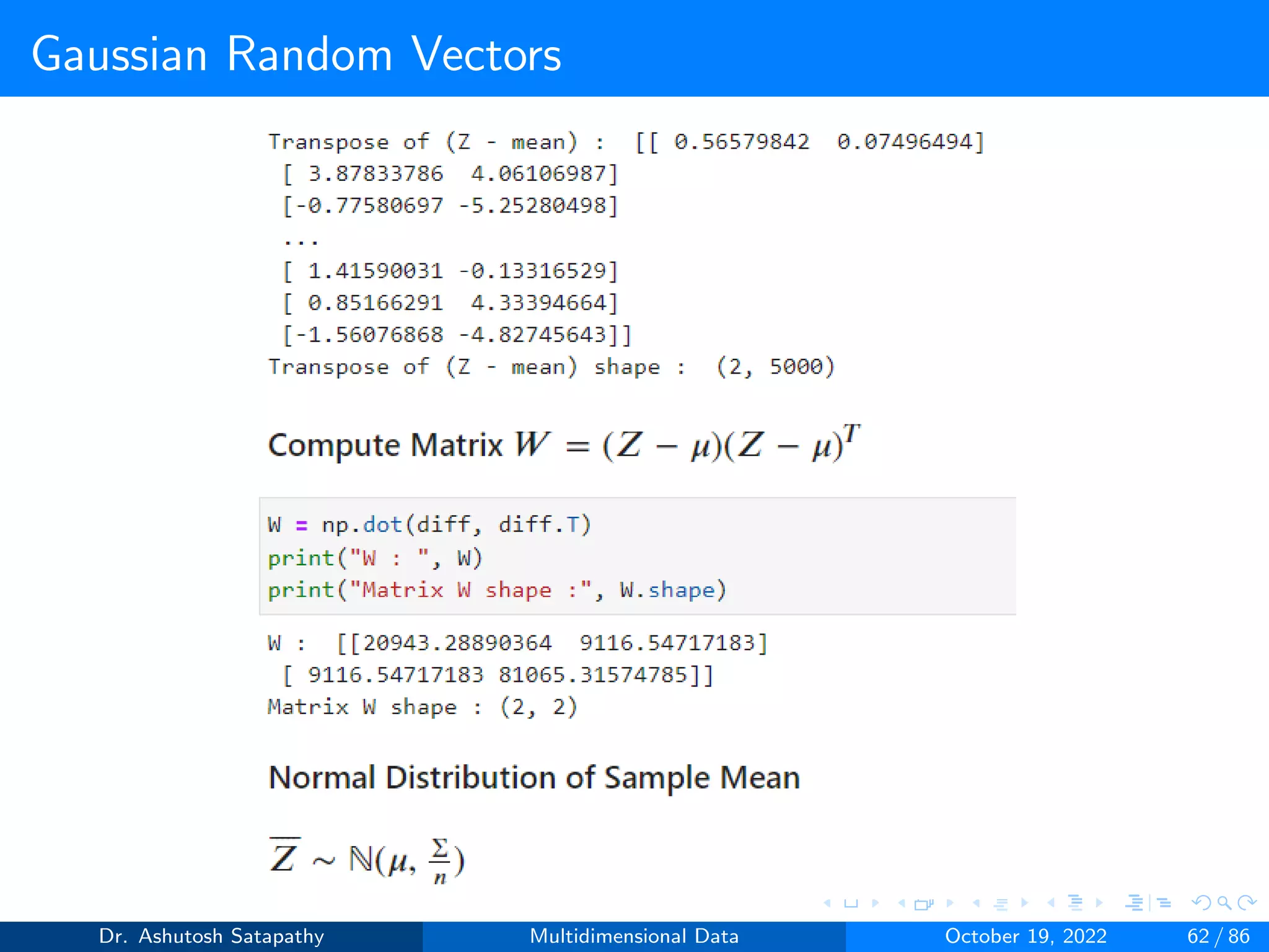 Gaussian Random Vectors
Dr. Ashutosh Satapathy Multidimensional Data October 19, 2022 62 / 86
 
