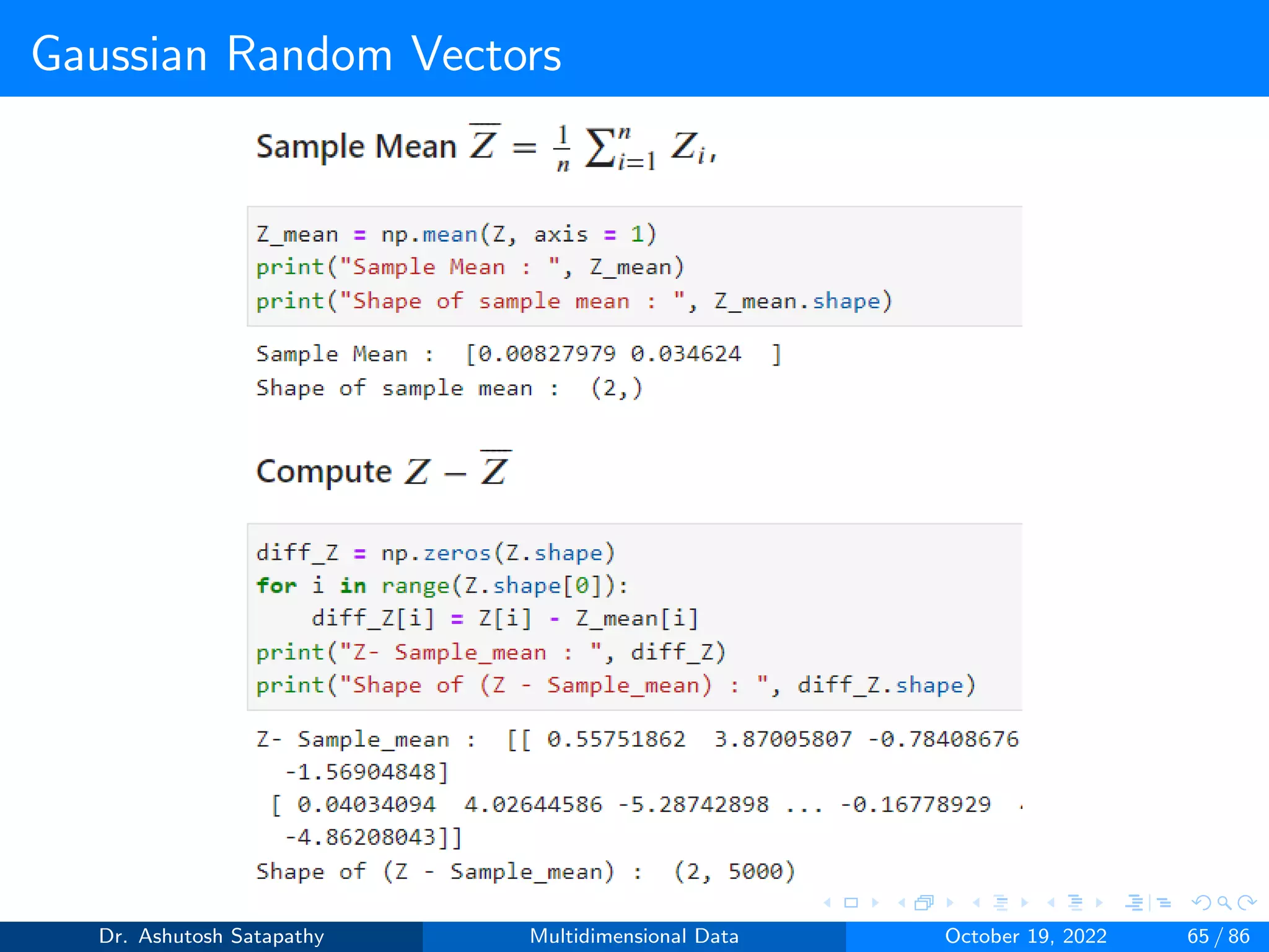 Gaussian Random Vectors
Dr. Ashutosh Satapathy Multidimensional Data October 19, 2022 65 / 86
 