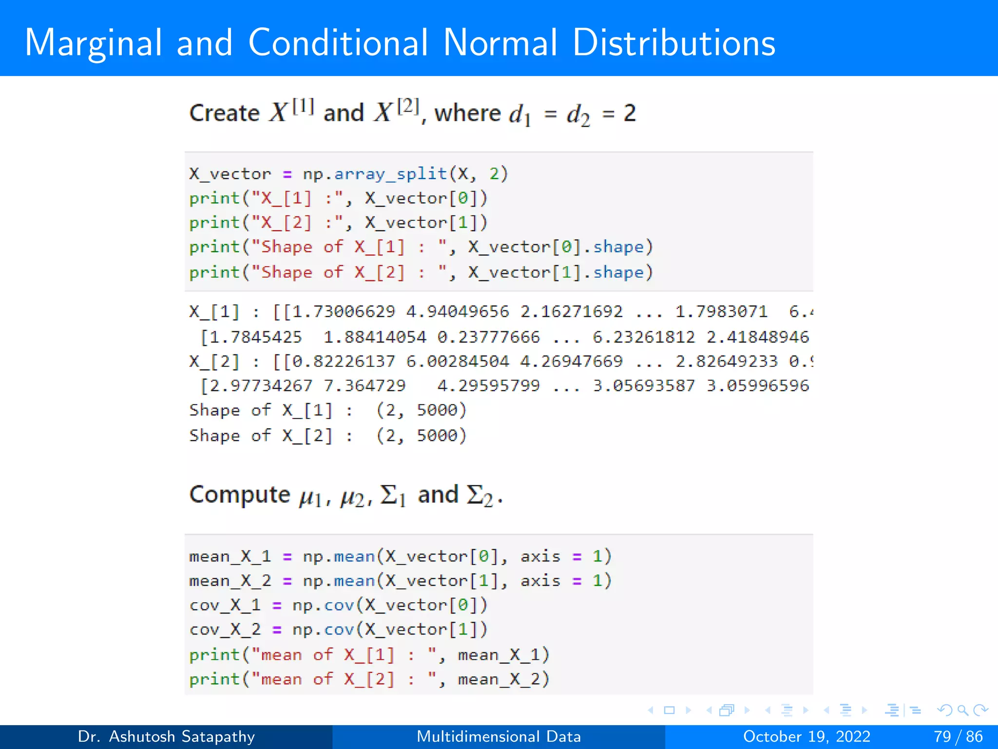 Marginal and Conditional Normal Distributions
Dr. Ashutosh Satapathy Multidimensional Data October 19, 2022 79 / 86
 