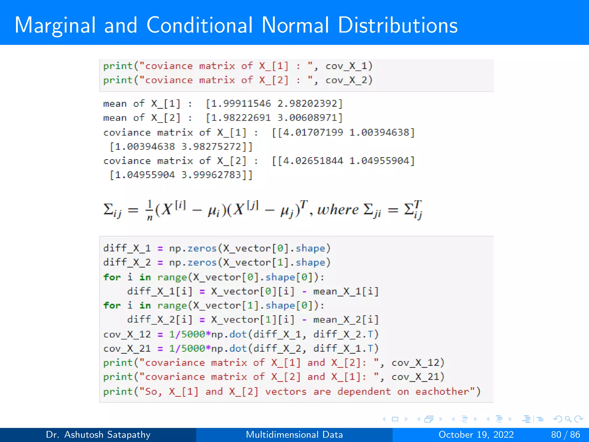 Marginal and Conditional Normal Distributions
Dr. Ashutosh Satapathy Multidimensional Data October 19, 2022 80 / 86
 