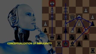 CONCEPTUALIZATION OF IMPULSIVITY
 