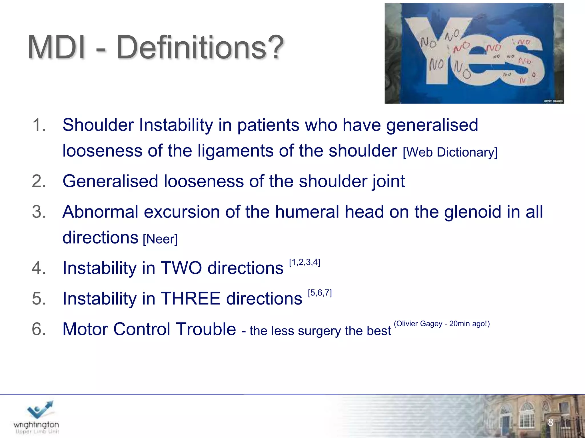 The use of laxity testing tends to result in an overestimation of the 
number of patients with this condition. 
This observation is important because the results of studies may vary 
if patients with traumatic instability are considered to have 
multidirectional instability on the basis of laxity testing. 
Investigators studying patients with multidirectional instability should 
carefully define the inclusion criteria that they used. 
wwwwww.w.wrigrhigtinhgttionng.ctoomn.com 
8 
 