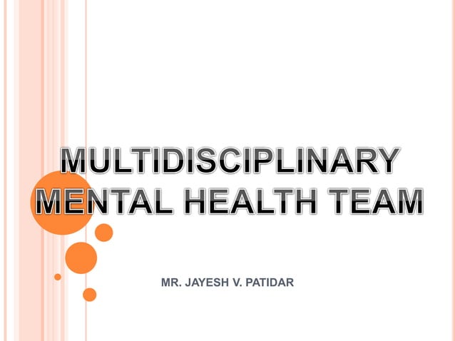 multidisciplinarymentalhealthteam-130412031554-phpapp01.pptx