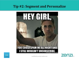 Tip #2: Segment and Personalize
multifamily-social-media.com 25
 