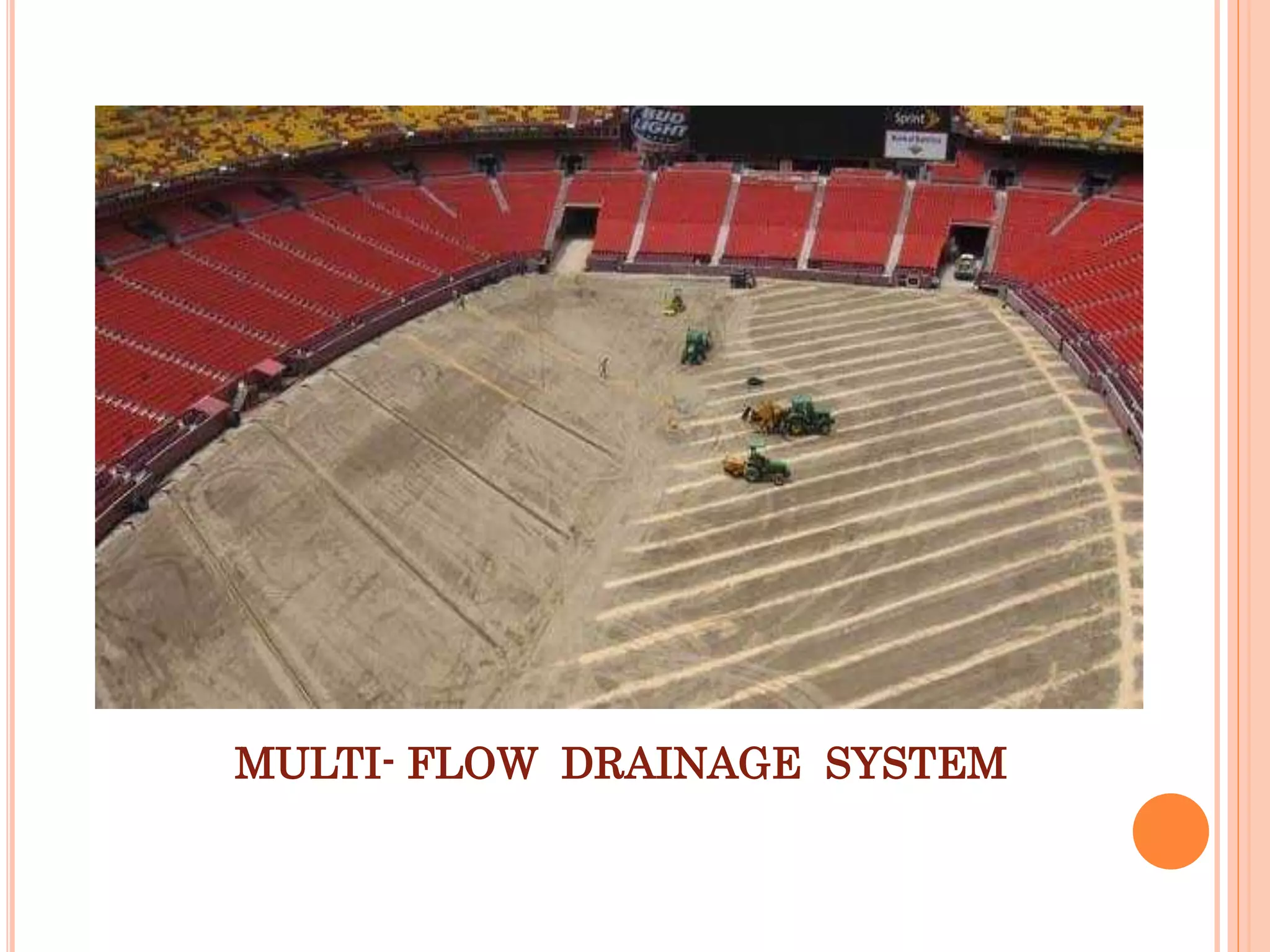 MULTI- FLOW DRAINAGE SYSTEM
 