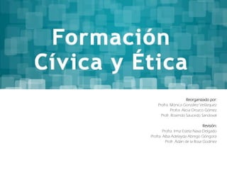 Reorganizado por:
Profra. Mónica González Velázquez
Profra. Alicia Orozco Gómez
Profr. Rosendo Saucedo Sandoval
Revisión:
Profra. Irma Estela Nava Delgado
Profra. Alba Adelayda Abrego Góngora
Profr. Adán de la Rosa Godínez
 