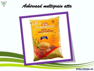 Ashirvaadmultigrain atta 
PPRC/INDIA 44 
 