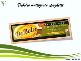 Debolesmultigrain spaghetti 
PPRC/INDIA 52 
 