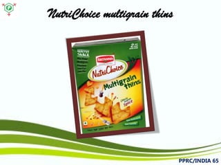 NutriChoicemultigrain thins 
PPRC/INDIA 65 
 
