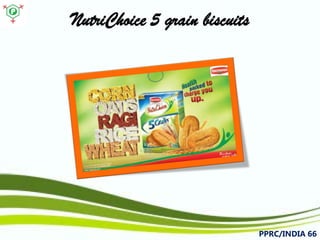 NutriChoice5 grain biscuits 
PPRC/INDIA 66 
 