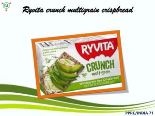Ryvitacrunch multigrain crispbread 
PPRC/INDIA 71 
 