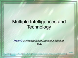 Multiple Intelligences and Technology From ©  www.casacanada.com/multech.html   2004 